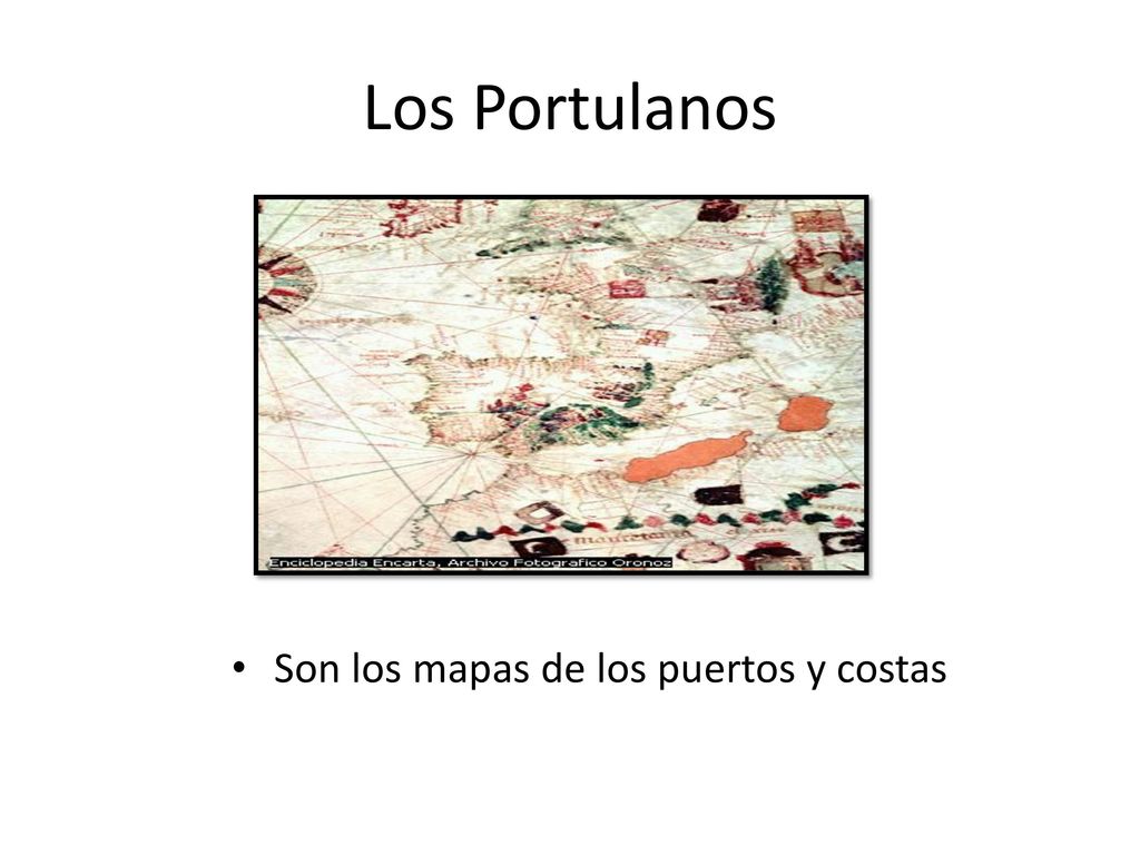 Los Portulanos Son los mapas de los puertos y costas