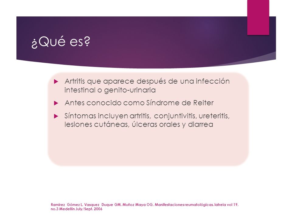 ¿Qué es Artritis que aparece después de una infección intestinal o genito-urinaria. Antes conocido como Síndrome de Reiter.