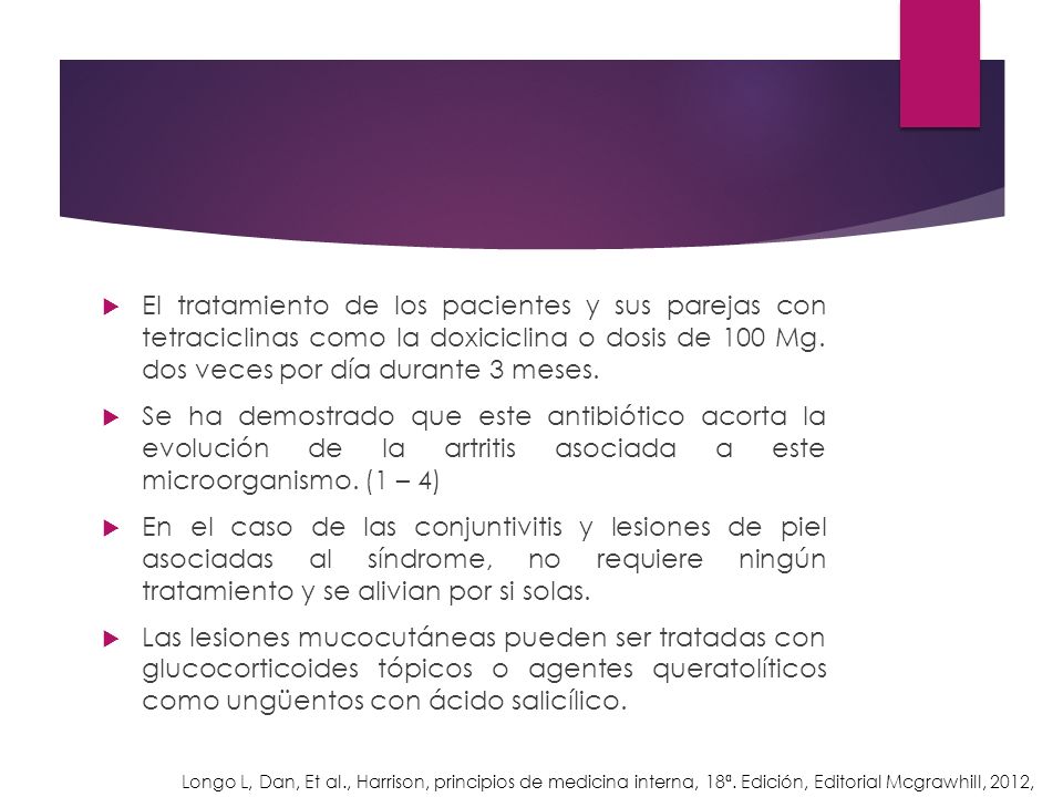 El tratamiento de los pacientes y sus parejas con tetraciclinas como la doxiciclina o dosis de 100 Mg. dos veces por día durante 3 meses.