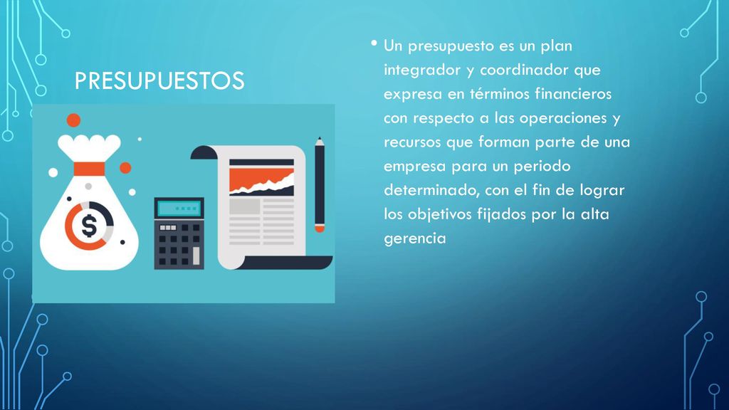 Un presupuesto es un plan integrador y coordinador que expresa en términos financieros con respecto a las operaciones y recursos que forman parte de una empresa para un periodo determinado, con el fin de lograr los objetivos fijados por la alta gerencia