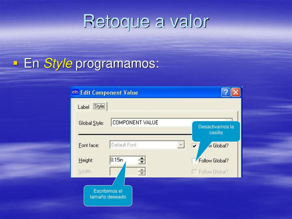 Retoque a valor En Style programamos: Desactivamos la casilla