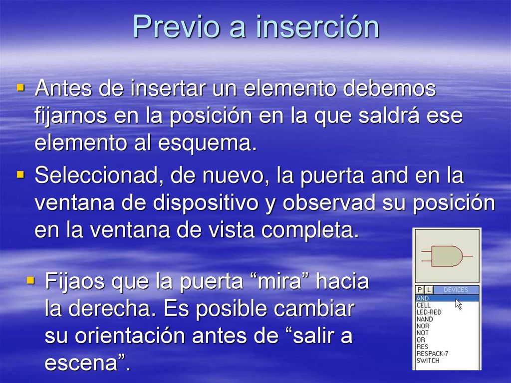 Previo a inserción Antes de insertar un elemento debemos fijarnos en la posición en la que saldrá ese elemento al esquema.
