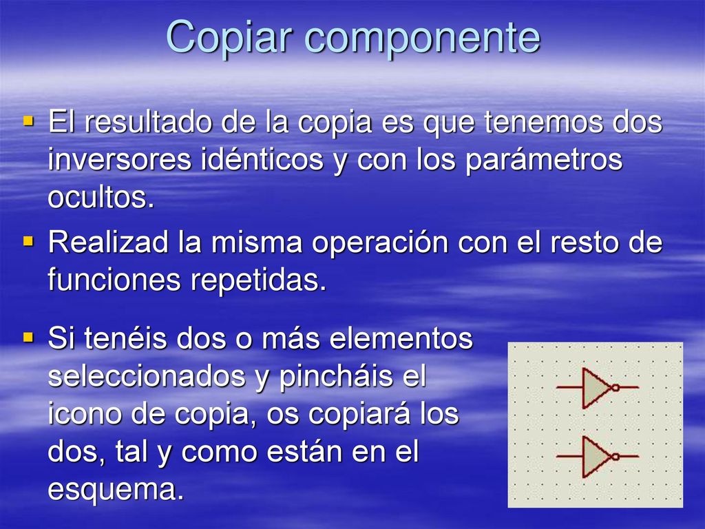 Copiar componente El resultado de la copia es que tenemos dos inversores idénticos y con los parámetros ocultos.