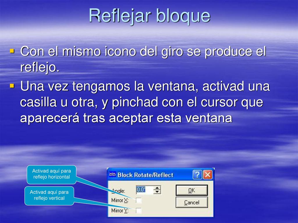 Reflejar bloque Con el mismo icono del giro se produce el reflejo.