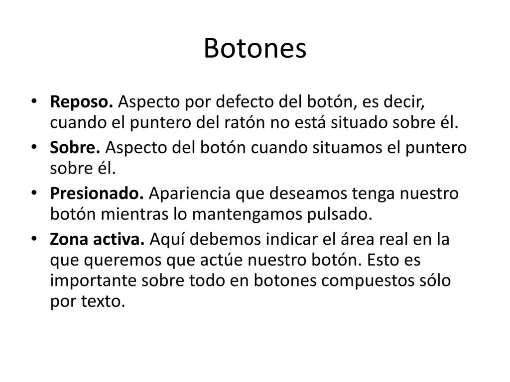 Botones Reposo. Aspecto por defecto del botón, es decir, cuando el puntero del ratón no está situado sobre él.