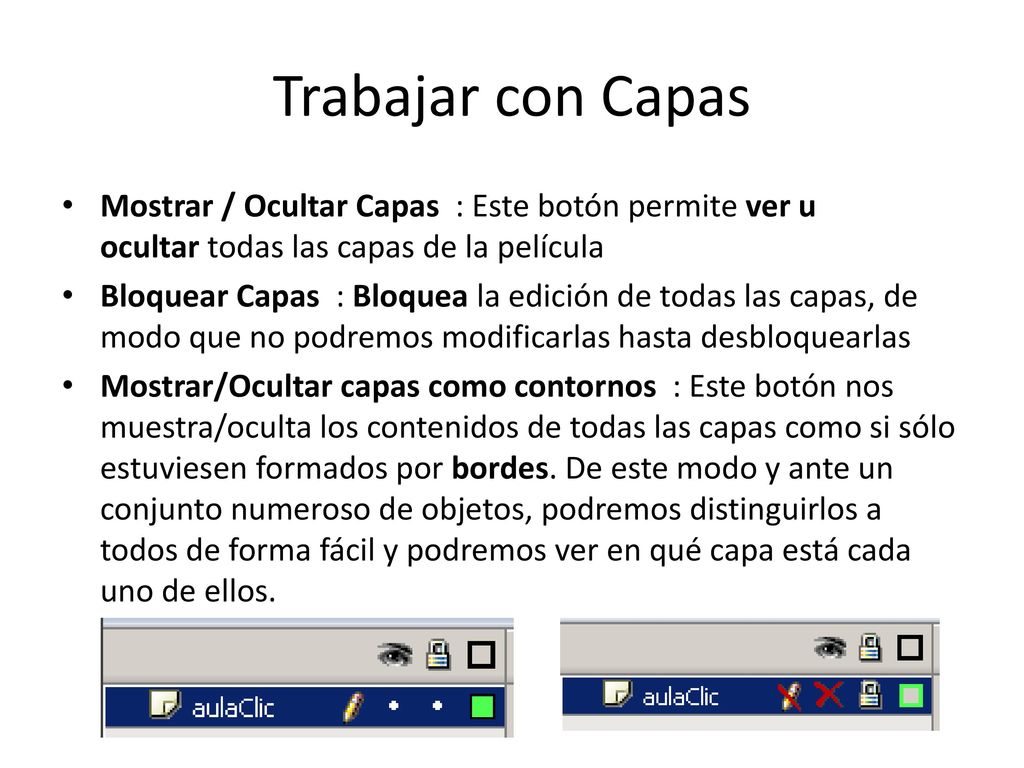 Trabajar con Capas Mostrar / Ocultar Capas : Este botón permite ver u ocultar todas las capas de la película.