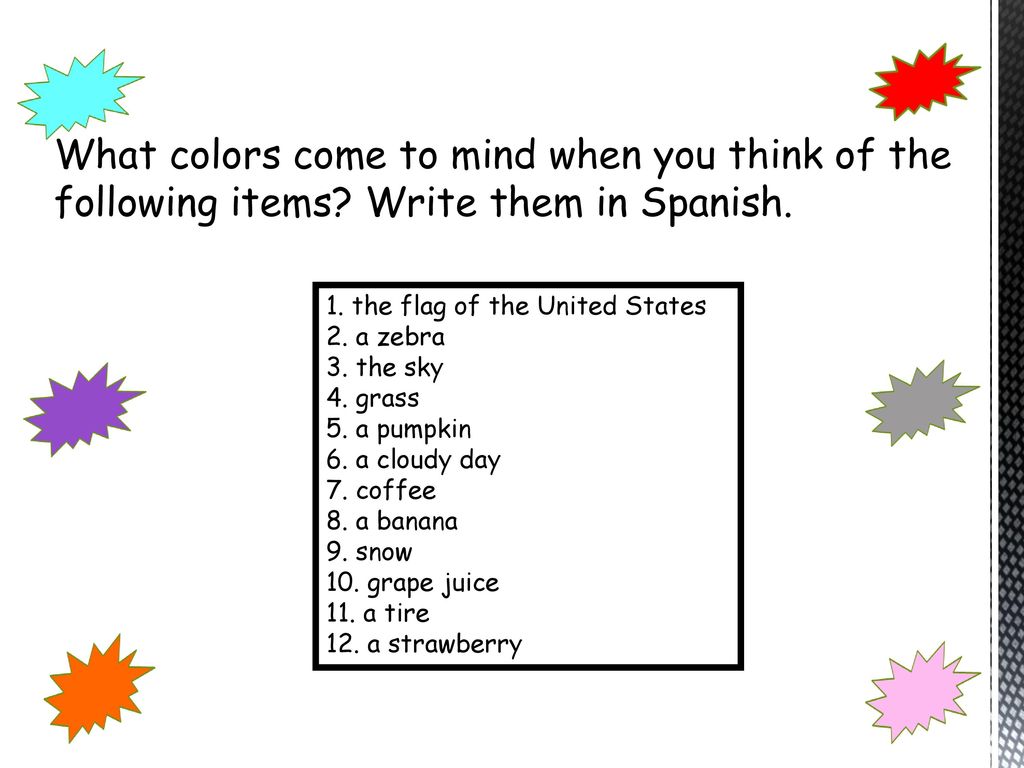 What colors come to mind when you think of the following items Write them in Spanish. 1. the flag of the United States.