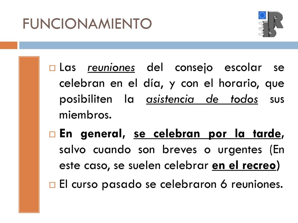 FUNCIONAMIENTO Las reuniones del consejo escolar se celebran en el día, y con el horario, que posibiliten la asistencia de todos sus miembros.