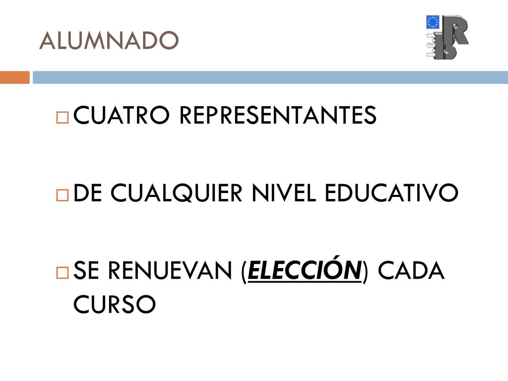ALUMNADO CUATRO REPRESENTANTES DE CUALQUIER NIVEL EDUCATIVO SE RENUEVAN (ELECCIÓN) CADA CURSO