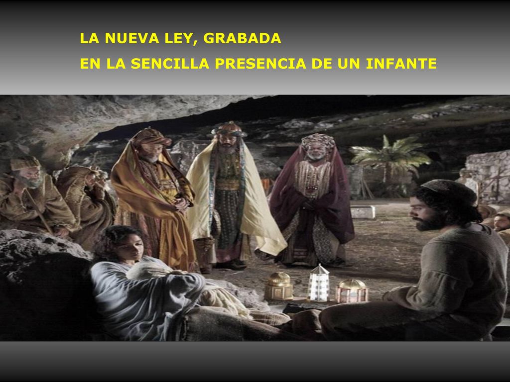 LA NUEVA LEY, GRABADA EN LA SENCILLA PRESENCIA DE UN INFANTE