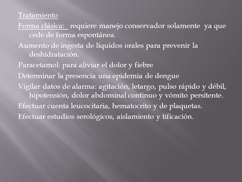 Tratamiento Forma clásica: requiere manejo conservador solamente ya que cede de forma espontánea.