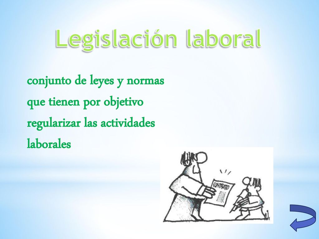 Legislación laboral conjunto de leyes y normas que tienen por objetivo regularizar las actividades laborales.