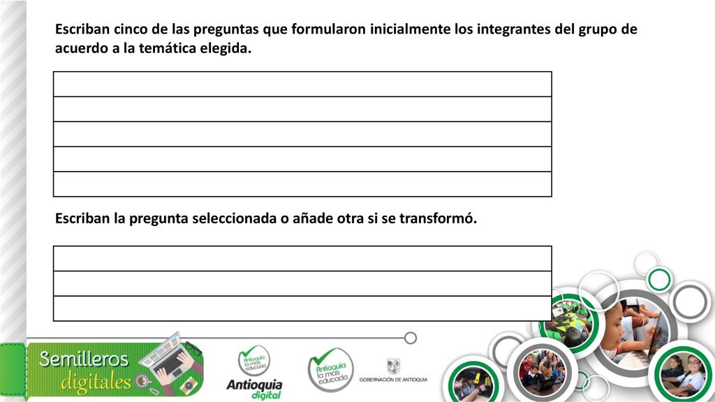 Escriban cinco de las preguntas que formularon inicialmente los integrantes del grupo de acuerdo a la temática elegida.