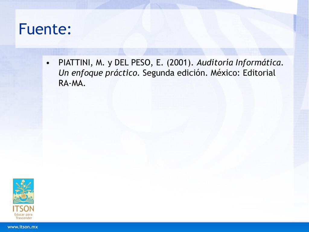 Fuente: PIATTINI, M. y DEL PESO, E. (2001). Auditoría Informática.