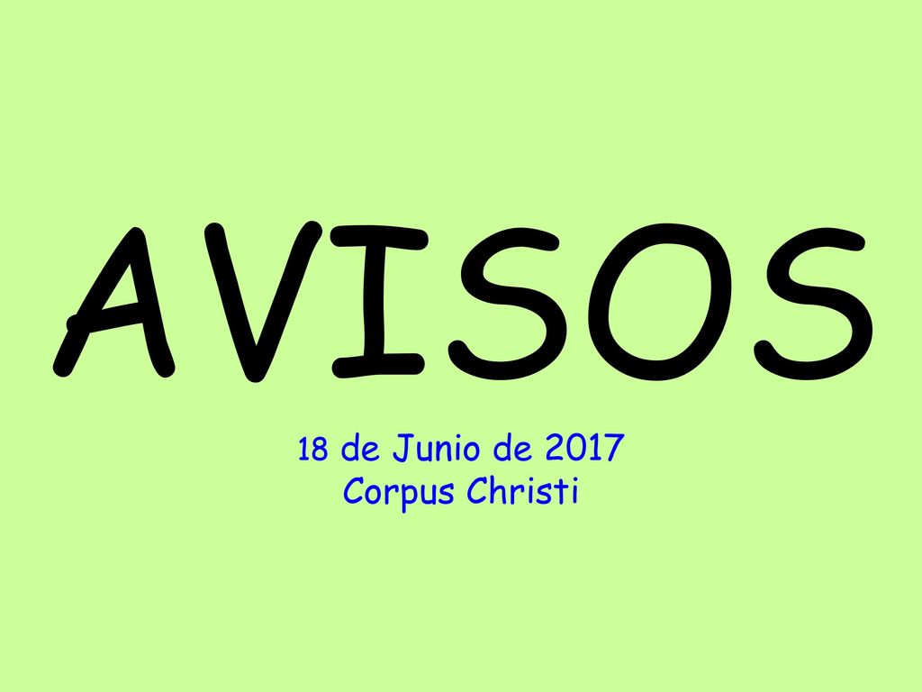 AVISOS 18 de Junio de 2017 Corpus Christi