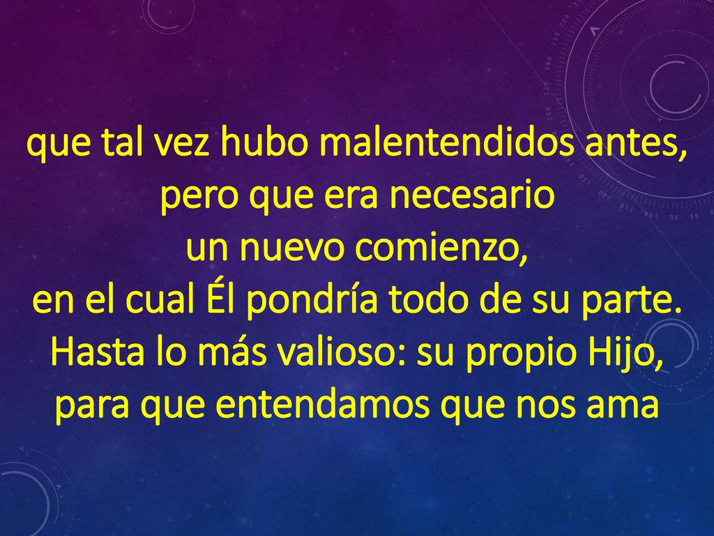 que tal vez hubo malentendidos antes, pero que era necesario