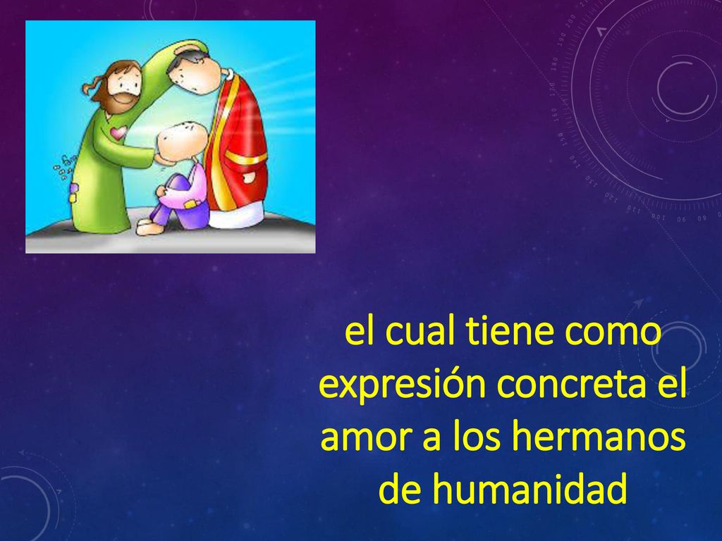 el cual tiene como expresión concreta el amor a los hermanos