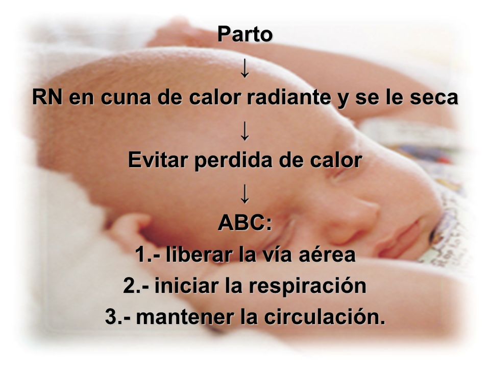 RN en cuna de calor radiante y se le seca Evitar perdida de calor ABC: