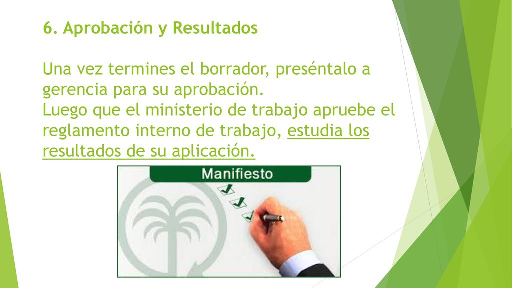6. Aprobación y Resultados Una vez termines el borrador, preséntalo a gerencia para su aprobación.