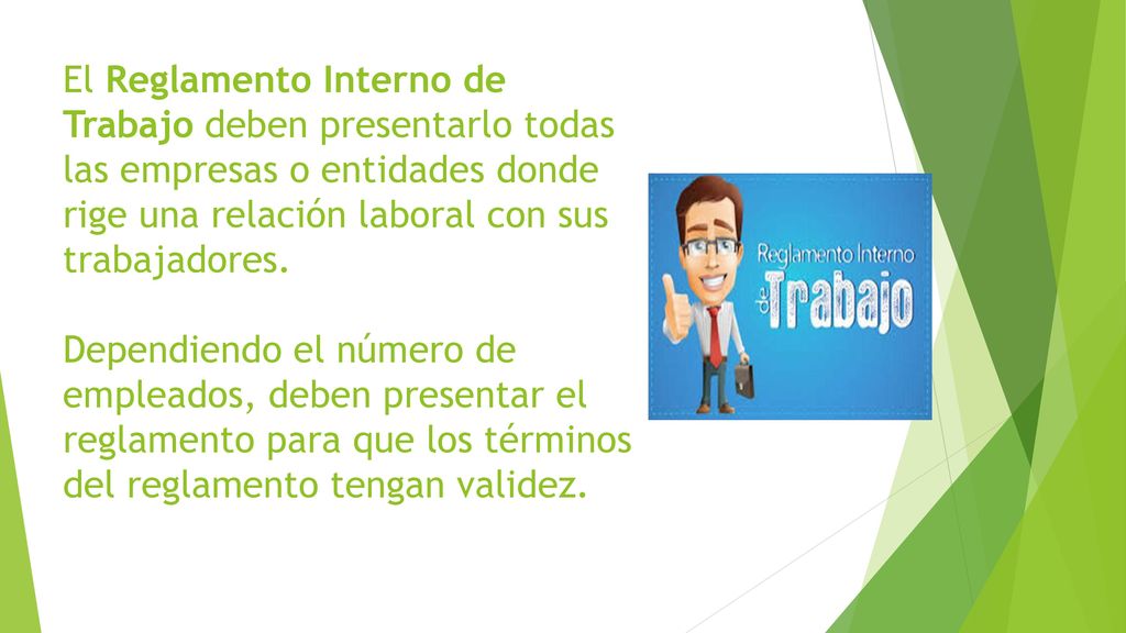 El Reglamento Interno de Trabajo deben presentarlo todas las empresas o entidades donde rige una relación laboral con sus trabajadores.