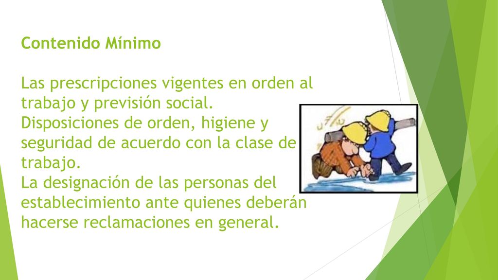 Contenido Mínimo Las prescripciones vigentes en orden al trabajo y previsión social.