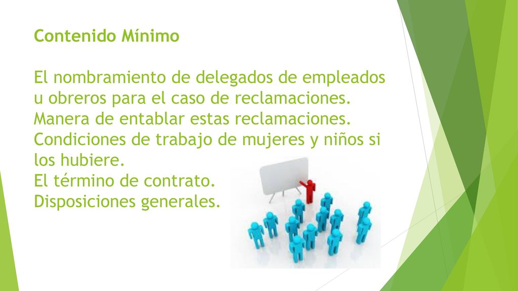 Contenido Mínimo El nombramiento de delegados de empleados u obreros para el caso de reclamaciones.