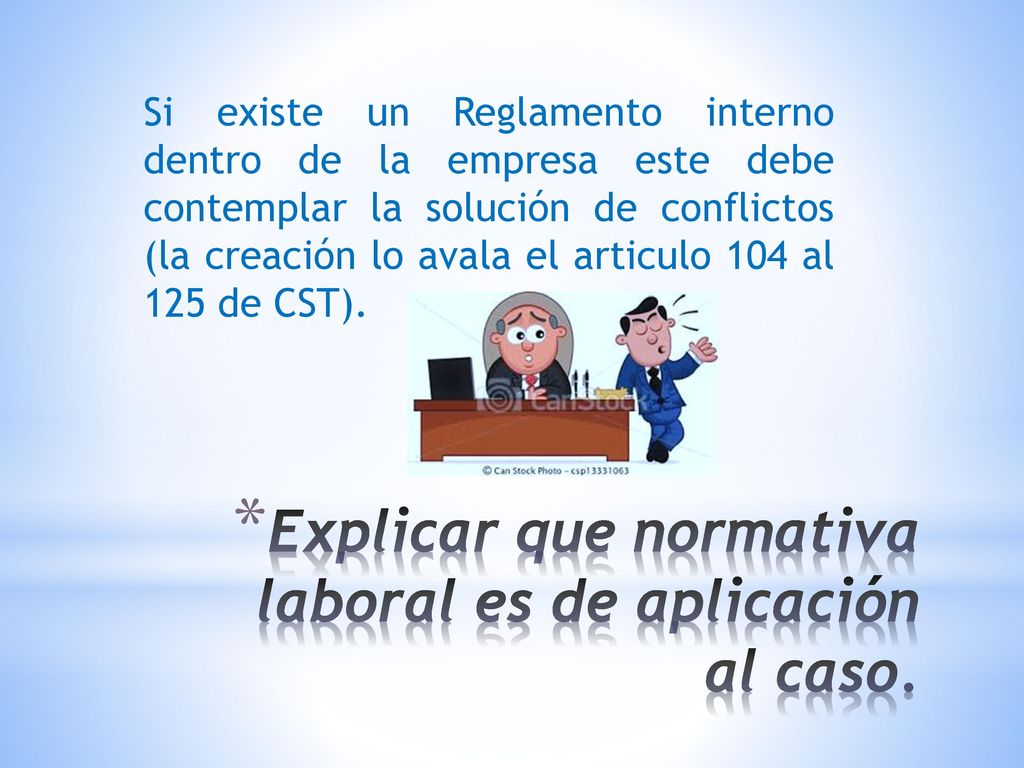 Explicar que normativa laboral es de aplicación al caso.