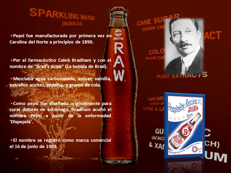 Pepsi fue manufacturada por primera vez en Carolina del Norte a principios de 1890.