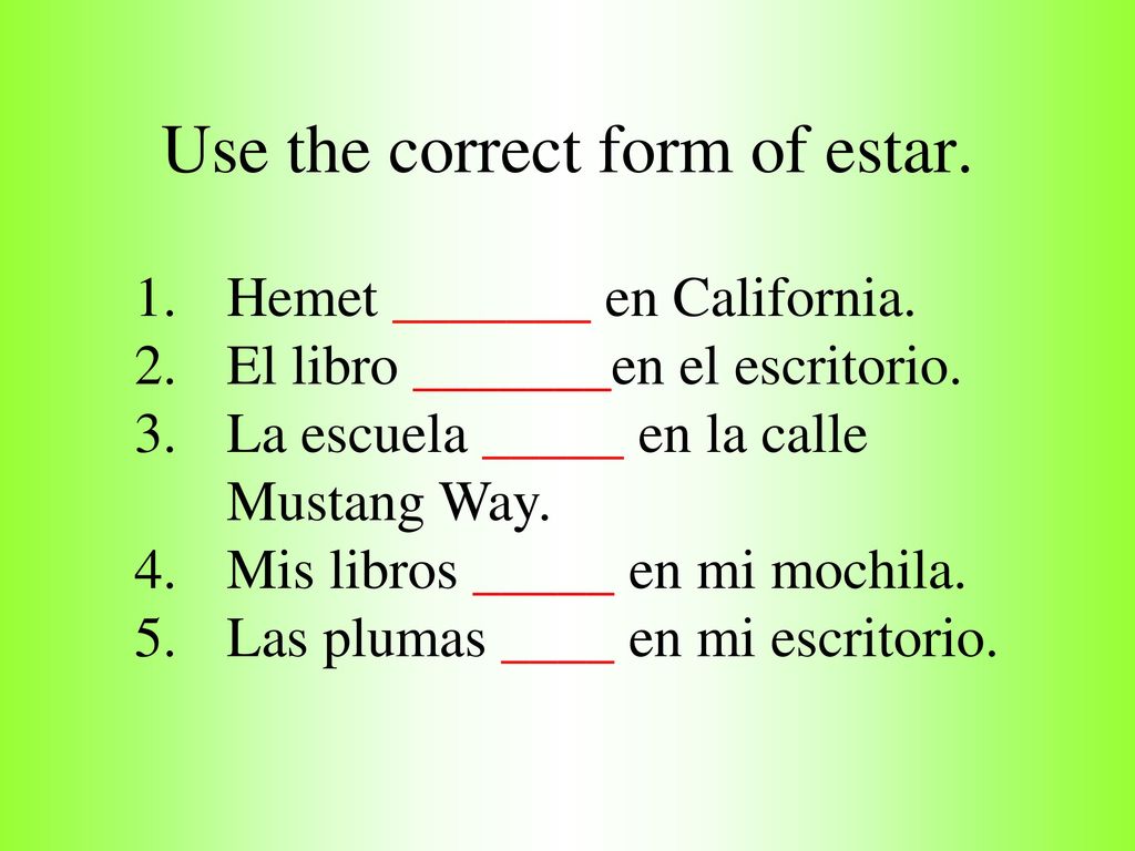 Use the correct form of estar.