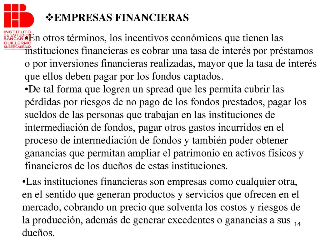 EMPRESAS FINANCIERAS En otros términos, los incentivos económicos que tienen las.