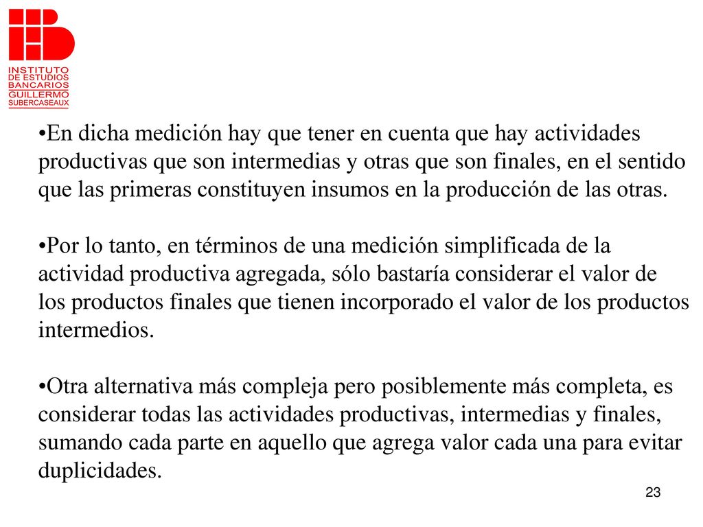 En dicha medición hay que tener en cuenta que hay actividades