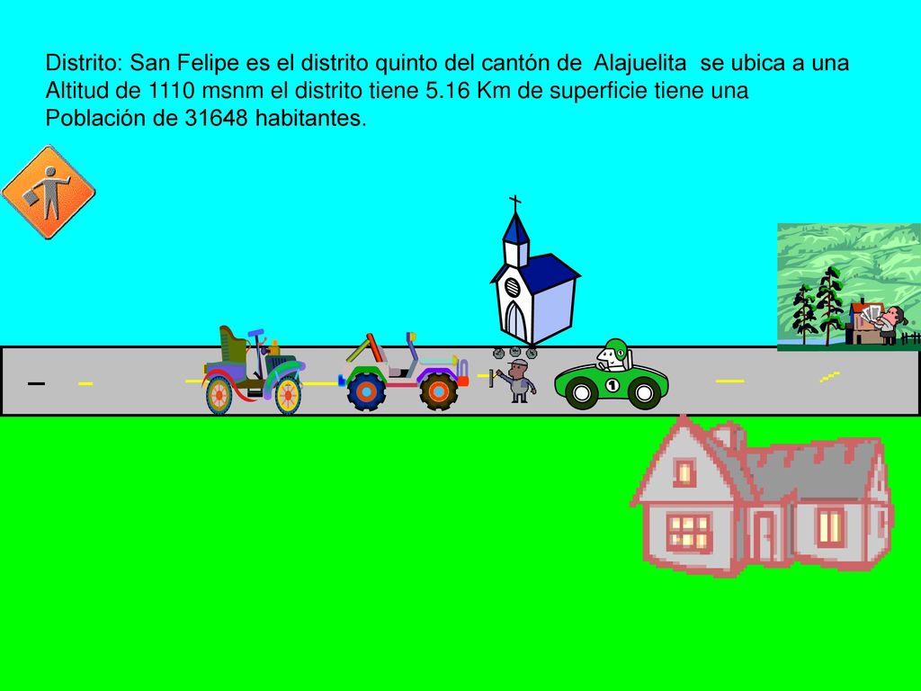 Distrito: San Felipe es el distrito quinto del cantón de Alajuelita se ubica a una