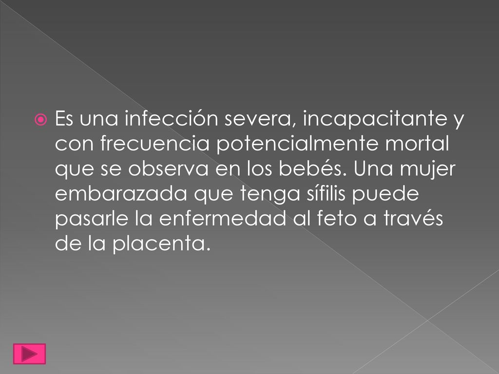 Es una infección severa, incapacitante y con frecuencia potencialmente mortal que se observa en los bebés.