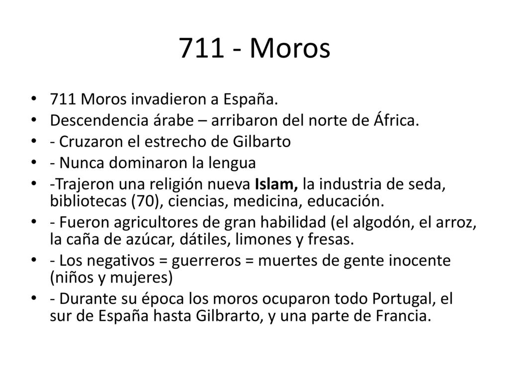 711 - Moros 711 Moros invadieron a España.