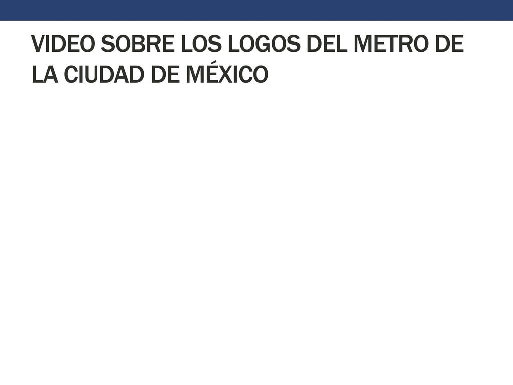 VIDEO SOBRE LOS LOGOS DEL METRO DE LA CIUDAD DE MÉXICO