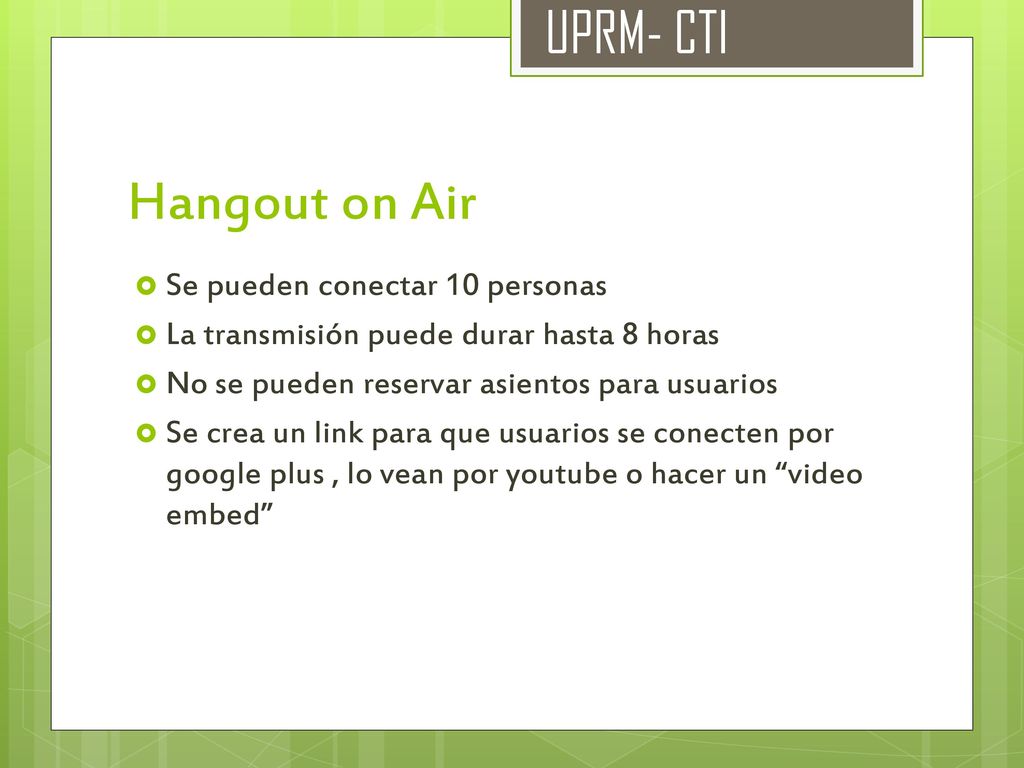 UPRM- CTI Hangout on Air Se pueden conectar 10 personas