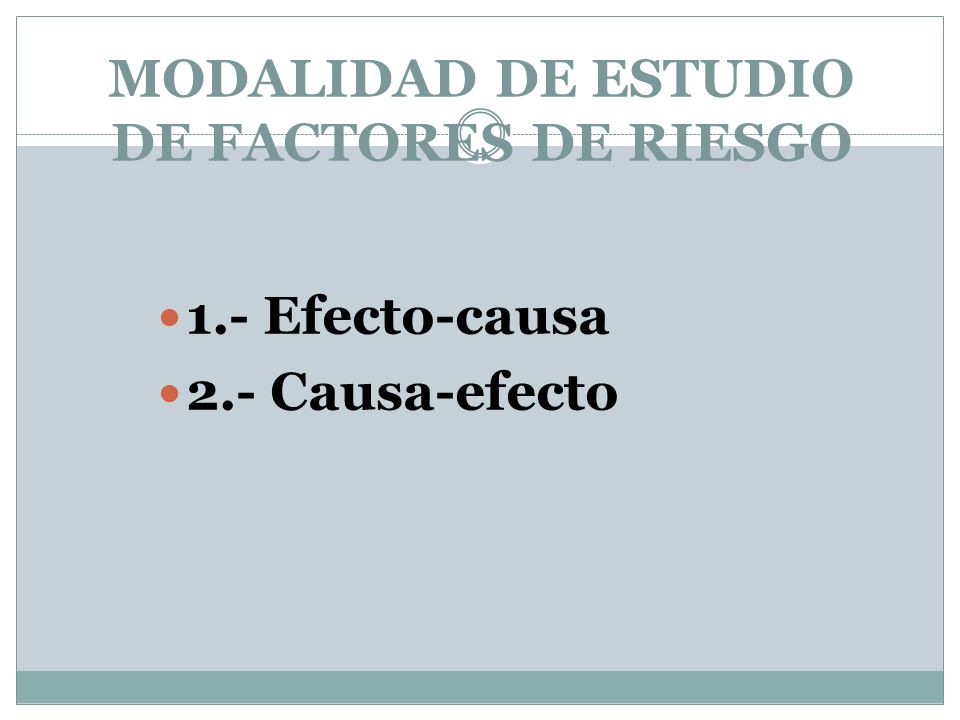 MODALIDAD DE ESTUDIO DE FACTORES DE RIESGO