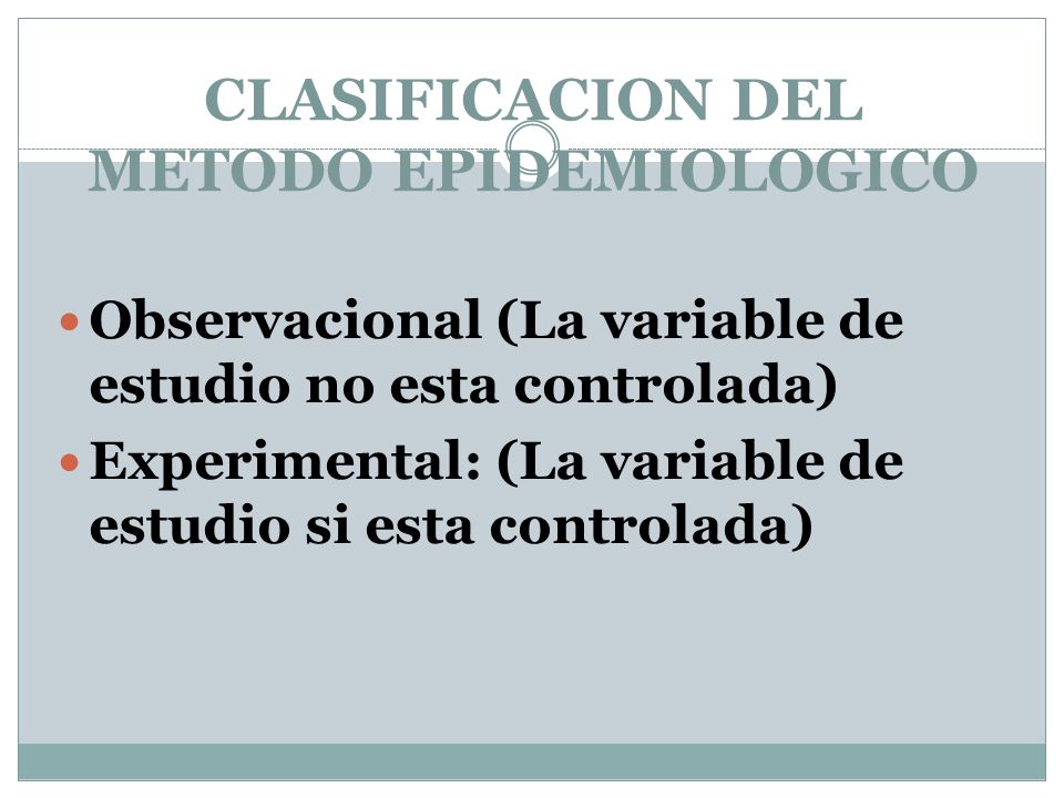 CLASIFICACION DEL METODO EPIDEMIOLOGICO