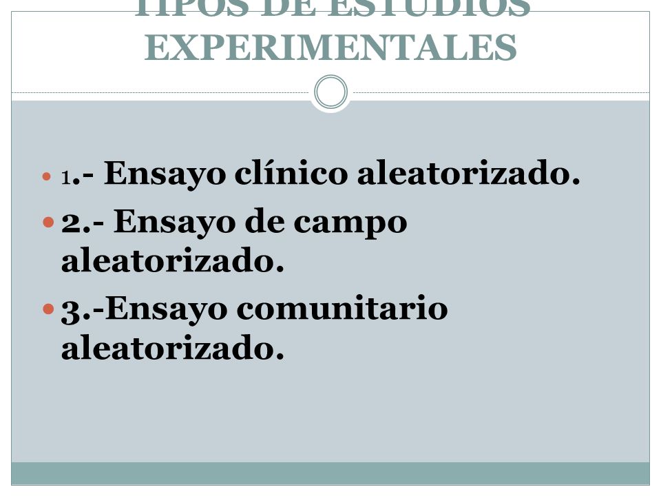 TIPOS DE ESTUDIOS EXPERIMENTALES