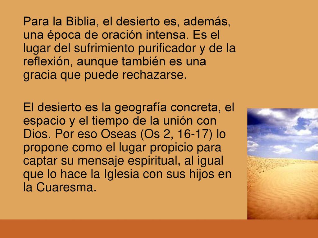 Para la Biblia, el desierto es, además, una época de oración intensa
