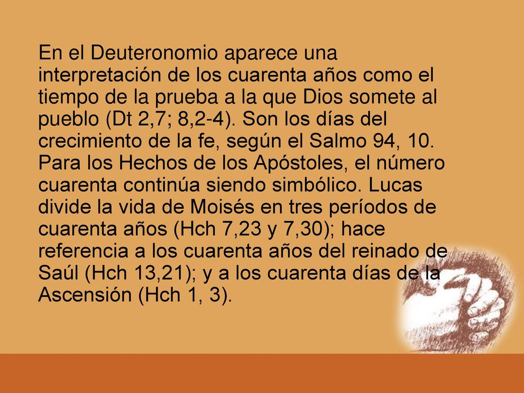 En el Deuteronomio aparece una interpretación de los cuarenta años como el tiempo de la prueba a la que Dios somete al pueblo (Dt 2,7; 8,2-4).