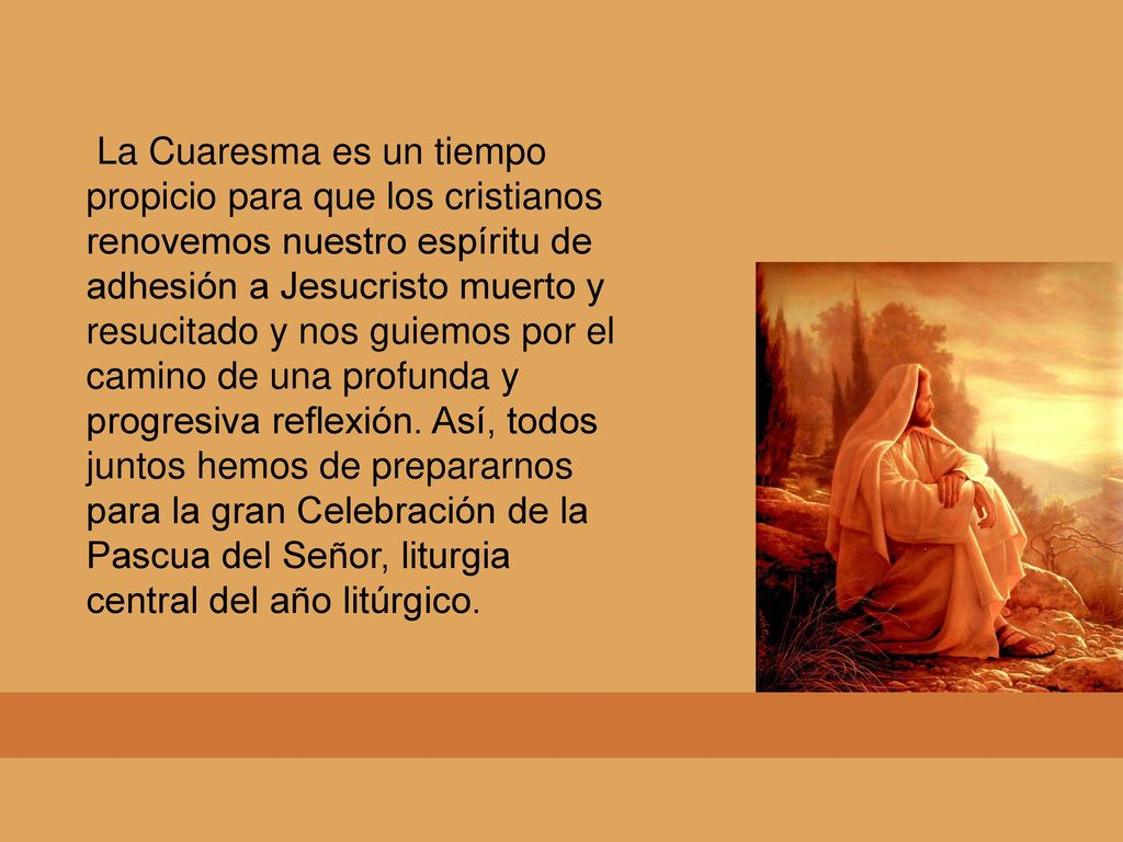 La Cuaresma es un tiempo propicio para que los cristianos renovemos nuestro espíritu de adhesión a Jesucristo muerto y resucitado y nos guiemos por el camino de una profunda y progresiva reflexión.