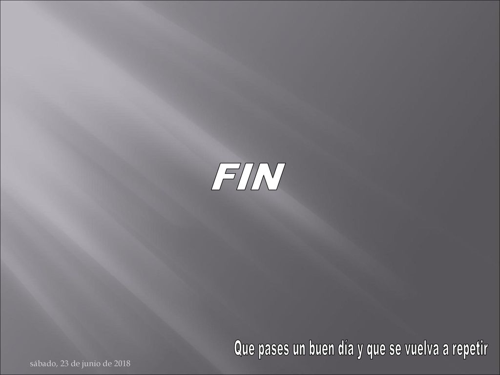 Que pases un buen día y que se vuelva a repetir