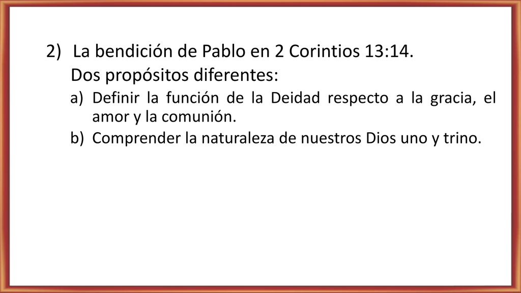 La bendición de Pablo en 2 Corintios 13:14. Dos propósitos diferentes: