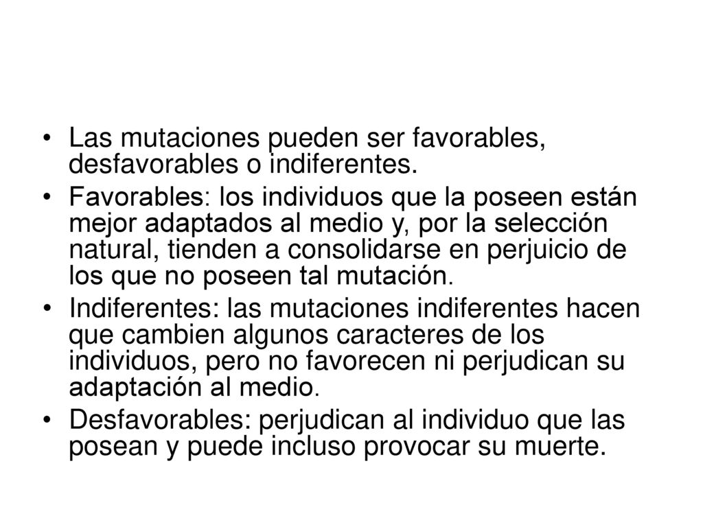 Las mutaciones pueden ser favorables, desfavorables o indiferentes.