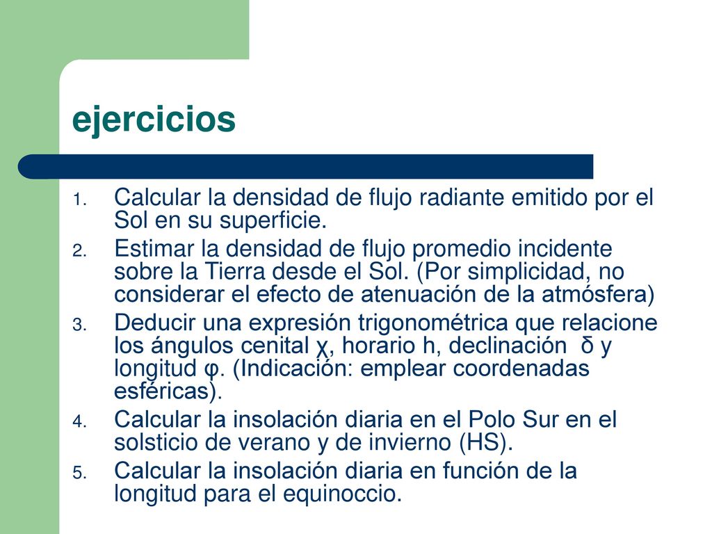 ejercicios Calcular la densidad de flujo radiante emitido por el Sol en su superficie.