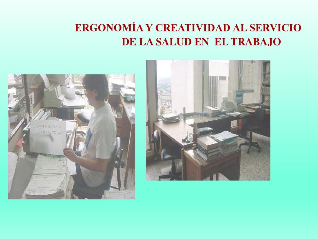 ERGONOMÍA Y CREATIVIDAD AL SERVICIO DE LA SALUD EN EL TRABAJO
