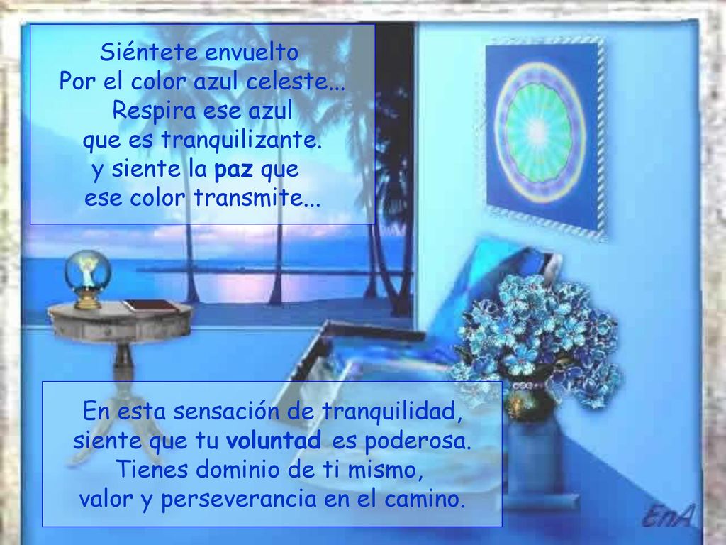 Por el color azul celeste... Respira ese azul que es tranquilizante.