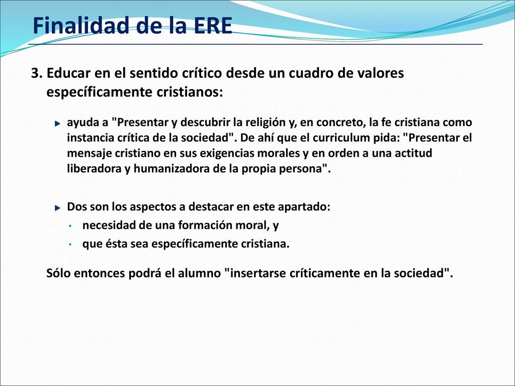 Finalidad de la ERE 3. Educar en el sentido crítico desde un cuadro de valores específicamente cristianos: