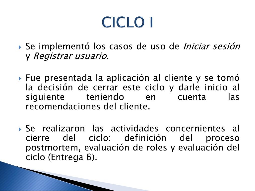 CICLO I Se implementó los casos de uso de Iniciar sesión y Registrar usuario.